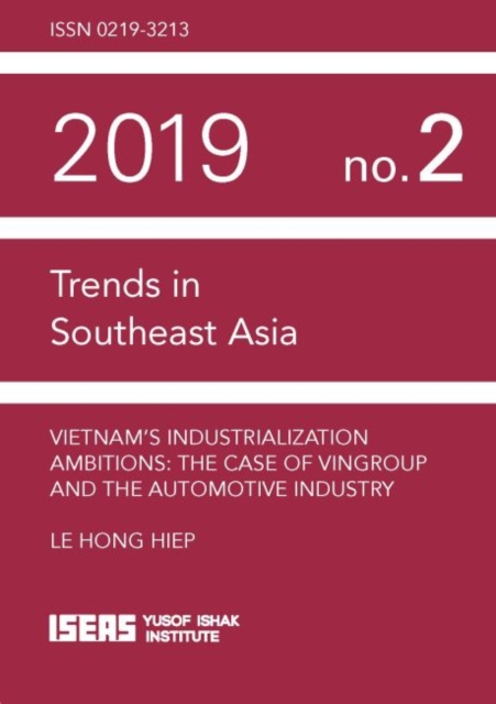 Vietnam’s Industrializaton Ambitions : The Case of Vingroup and the Automotive Industry, Paperback / softback Book