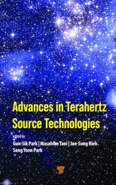 Advances in Terahertz Source Technologies, Hardback Book