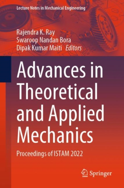 Advances in Theoretical and Applied Mechanics : Proceedings of ISTAM 2022, Paperback / softback Book