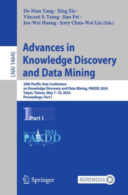 Advances in Knowledge Discovery and Data Mining : 28th Pacific-Asia Conference on Knowledge Discovery and Data Mining, PAKDD 2024, Taipei, Taiwan, May 7–10, 2024, Proceedings, Part I, Paperback / softback Book