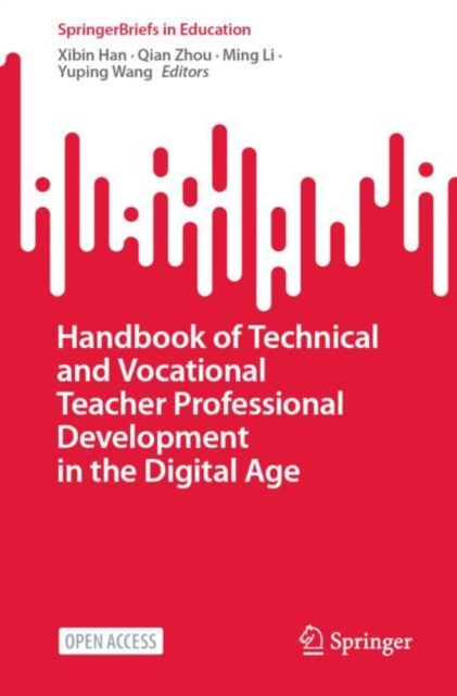 Handbook of Technical and Vocational Teacher Professional Development in the Digital Age, Paperback / softback Book Handbook of Technical and Vocational Teacher Professional Development in the Digital Age, Paperback / softback Book