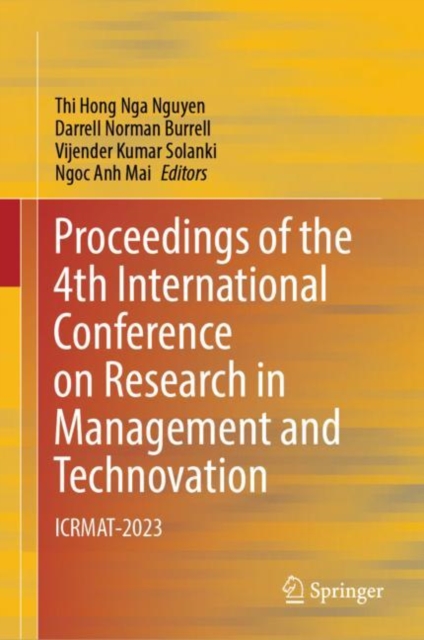 Proceedings of the 4th International Conference on Research in Management and Technovation : ICRMAT-2023, Hardback Book