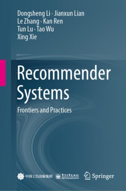 Recommender Systems : Frontiers and Practices, Hardback Book