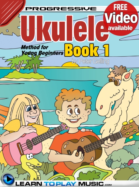 Ukulele Lessons for Kids - Book 1 : How to Play Ukulele for Kids (Free Video Available), EPUB eBook