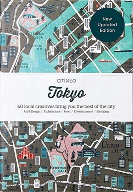 CITIx60 City Guides - Tokyo : 60 local creatives bring you the best of the city, Paperback / softback Book