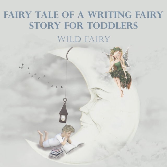 Fairy Tale Of A Writing Fairy : Story For Toddlers, Paperback / softback Book