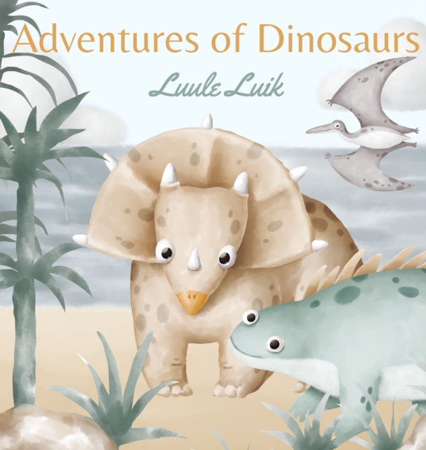 Adventures of Dinosaurs, Hardback Book