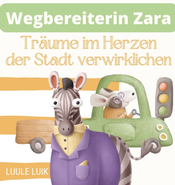 Wegbereiterin Zara : Traume im Herzen der Stadt verwirklichen, Hardback Book