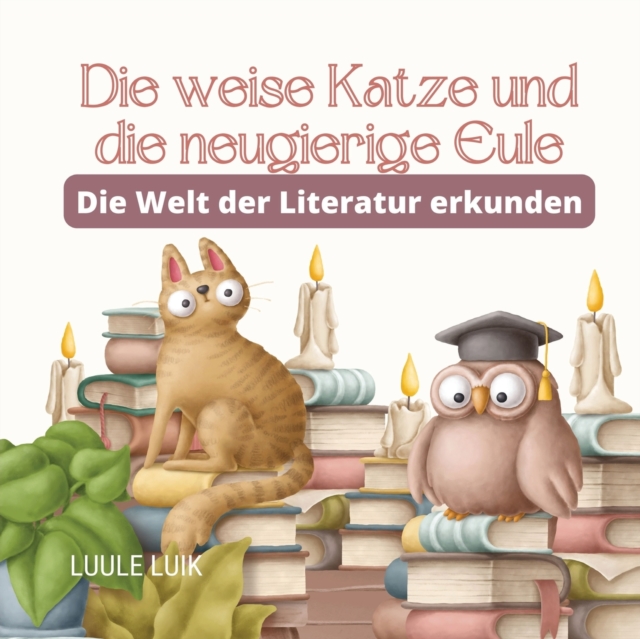 Die weise Katze und die neugierige Eule : Die Welt der Literatur erkunden, Paperback / softback Book