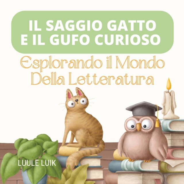 Il Saggio Gatto e il Gufo Curioso : Esplorando il Mondo Della Letteratura, Paperback / softback Book