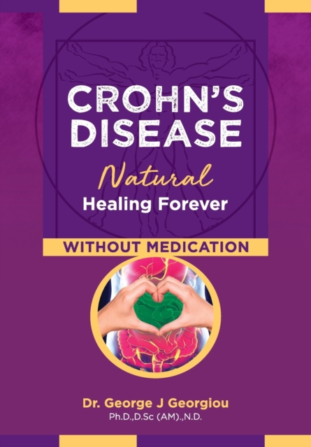 Crohn's Disease : Natural Healing Forever, Without Medication, Paperback / softback Book