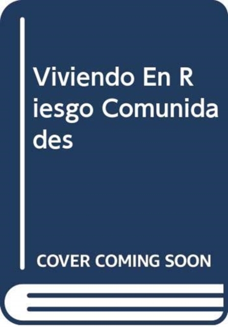 VIVIENDO EN RIESGO COMUNIDADES, Hardback Book