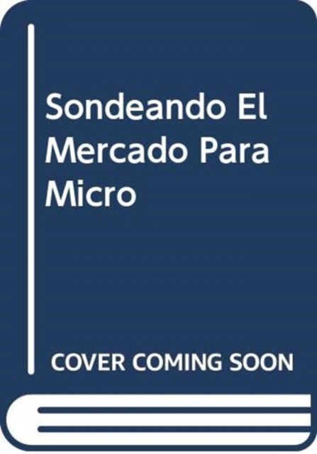 SONDEANDO EL MERCADO PARA MICRO, Paperback Book