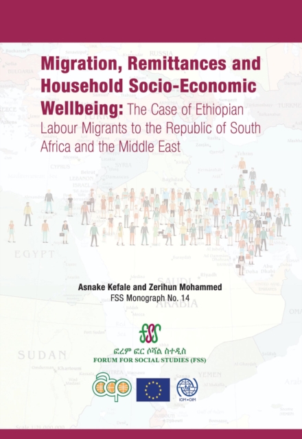 Migration, Remittances and Household Socio-Economic Wellbeing : The Case of Ethiopian Labour Migrants to the Republic of South, PDF eBook