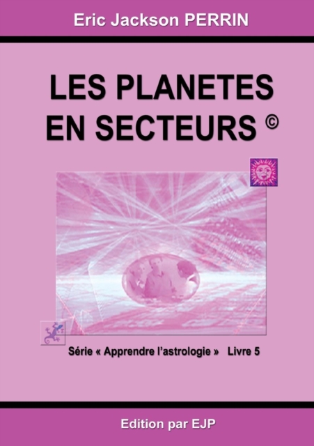 Astrologie livre 5 : Les planetes en secteurs, Paperback / softback Book
