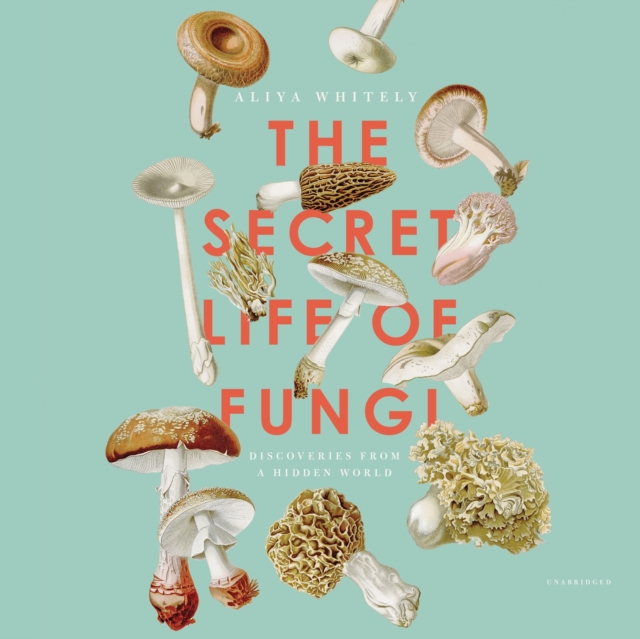The Secret Life of Fungi, eAudiobook MP3 eaudioBook