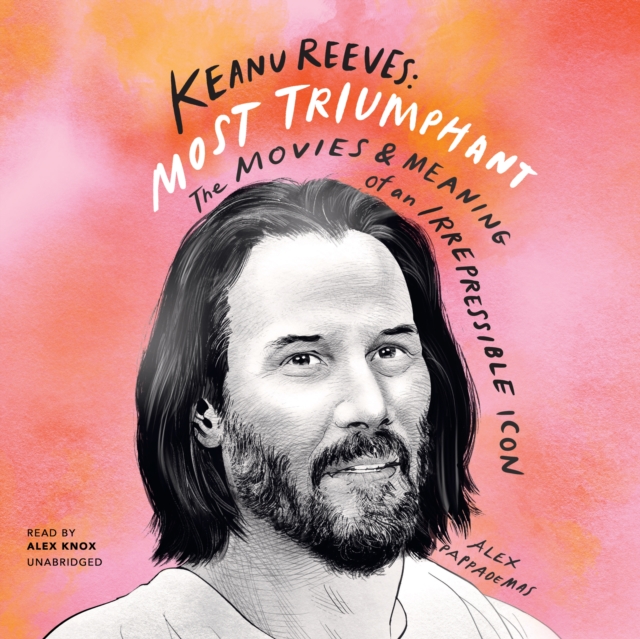 Keanu Reeves: Most Triumphant, eAudiobook MP3 eaudioBook
