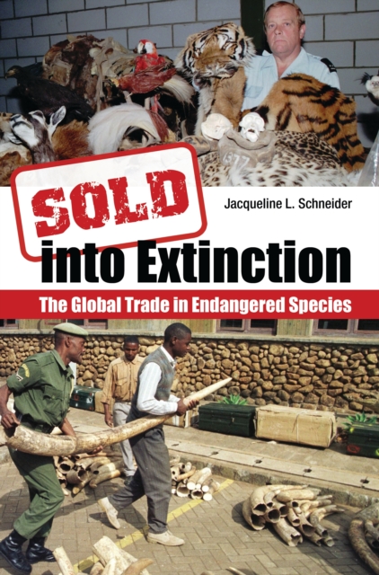Sold into Extinction : The Global Trade in Endangered Species, EPUB eBook