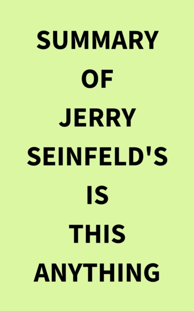 Summary of Jerry Seinfeld's Is This Anything, EPUB eBook