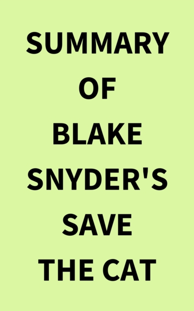 Summary of Blake Snyder's Save the Cat, EPUB eBook
