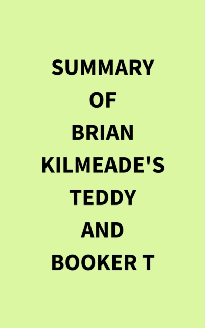 Summary of Brian Kilmeade's Teddy and Booker T, EPUB eBook