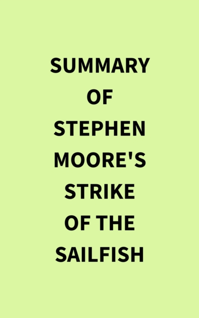 Summary of Stephen Moore's Strike of the Sailfish, EPUB eBook