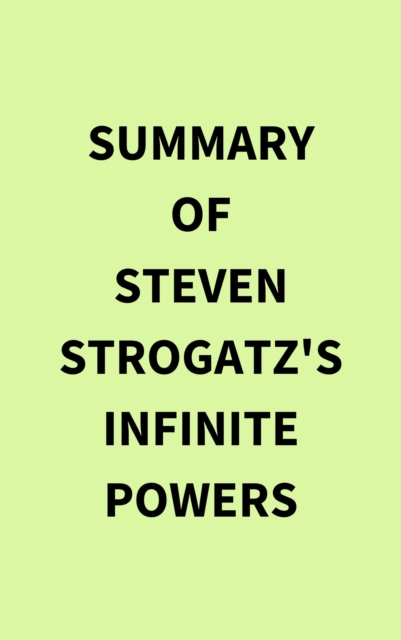 Summary of Steven Strogatz's Infinite Powers, EPUB eBook