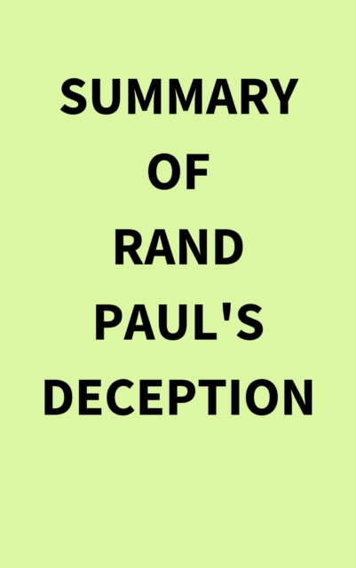 Summary of Rand Paul's Deception, EPUB eBook