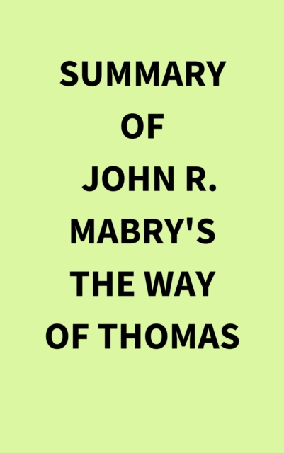 Summary of John R. Mabry's The Way of Thomas, EPUB eBook