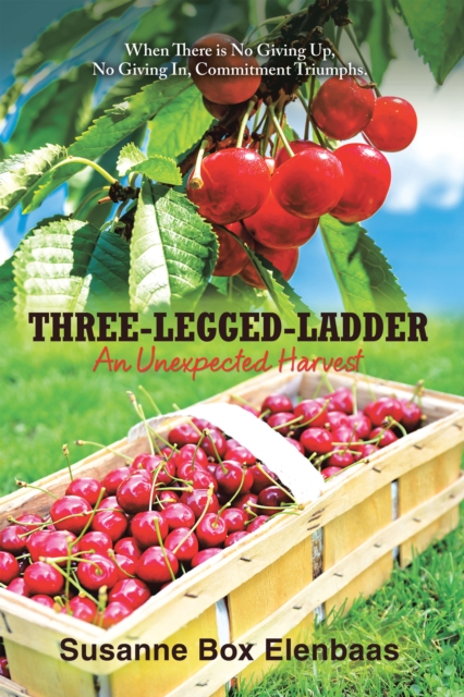 Three-Legged-Ladder : An Unexpected Harvest, EPUB eBook