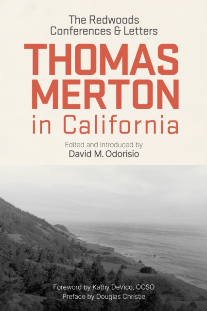 Thomas Merton in California : The Redwoods Conferences and Letters, EPUB eBook