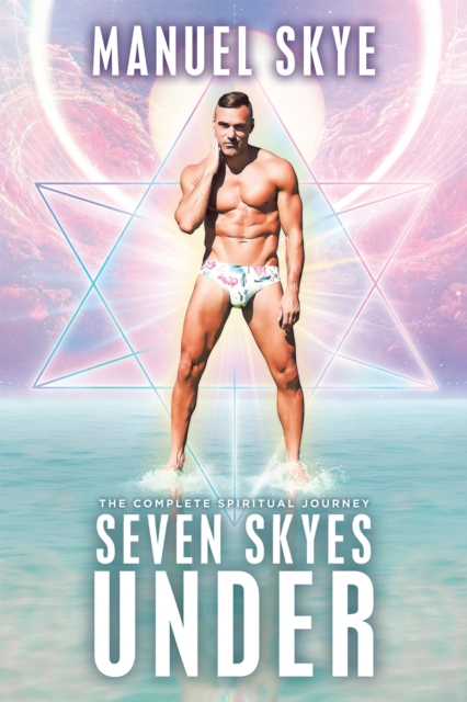 Seven Skyes Under : The Complete Spiritual Journey, EPUB eBook