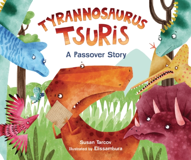 Tyrannosaurus Tsuris : A Passover Story, PDF eBook