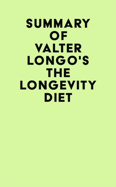 Summary of Valter Longo's The Longevity Diet, EPUB eBook