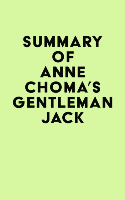 Summary of Anne Choma's Gentleman Jack, EPUB eBook