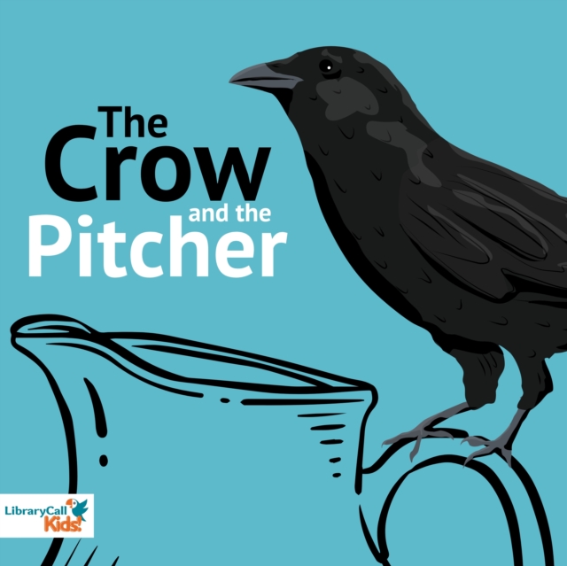 The Crow and the Pitcher, eAudiobook MP3 eaudioBook