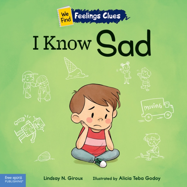 I Know Sad : A book about feeling sad, lonely, and disappointed, PDF eBook