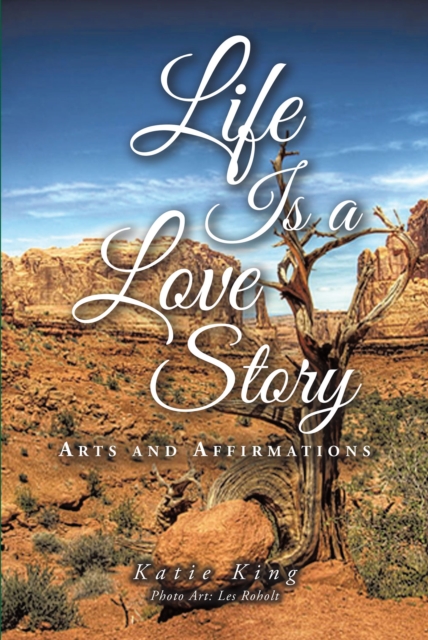 Life Is a Love Story : Arts and Affirmations, EPUB eBook