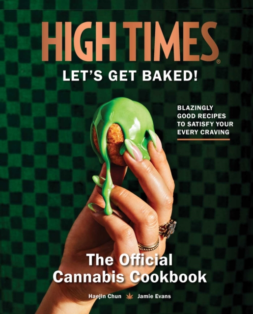 High Times:  Let's Get Baked! : The Official Cannabis Cookbook, EPUB eBook