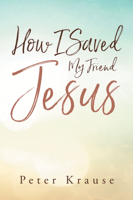 How I Saved My Friend Jesus, EPUB eBook
