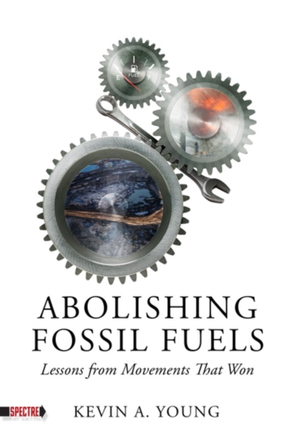 Abolishing Fossil Fuels : Lessons from Movements that Won, EPUB eBook