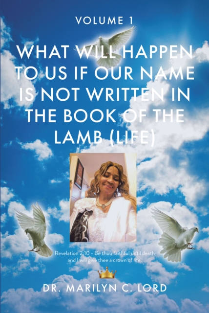 What Will Happen to Us if Our Name Is Not Written in the Book of the Lamb (Life) : Volume 1, EPUB eBook