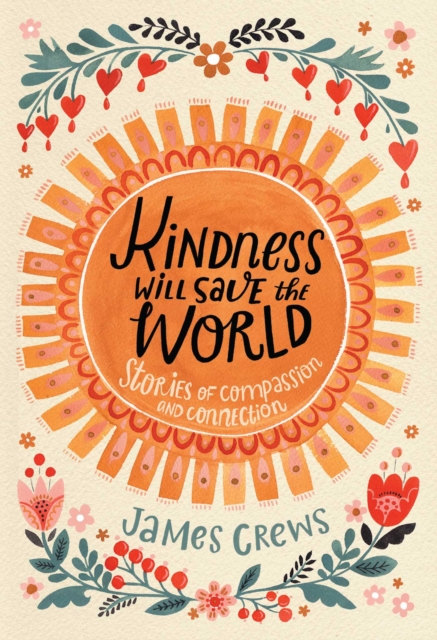 Kindness Will Save the World : Stories of Compassion and Connection, EPUB eBook