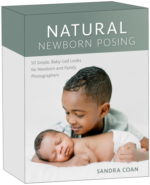 Natural Newborn Posing Deck : 56 Simple, Baby-Led Looks for Newborn and Family Photographers, EPUB eBook