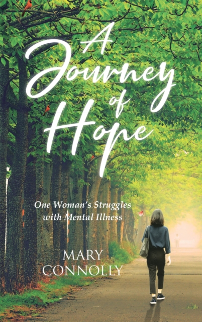 A Journey of Hope : One Woman's Struggles with Mental Illness, EPUB eBook
