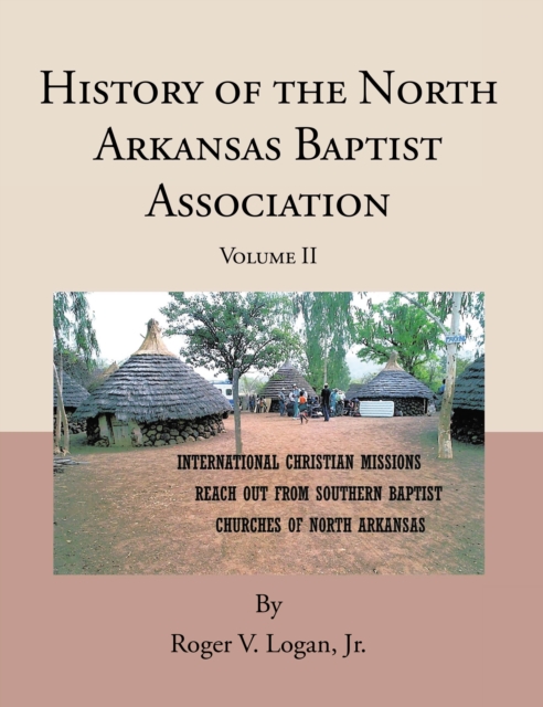 History of the North Arkansas Baptist Association : Volume II, EPUB eBook
