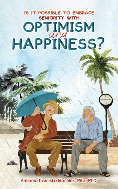 Is It Possible to Embrace Seniority with Optimism and Happiness?, EPUB eBook