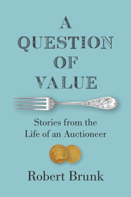 A Question of Value : Stories from the Life of an Auctioneer, PDF eBook