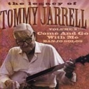 The Legacy Of Tommy Jarrell: VOLUME 3;Come And Go With Me;BANJO SOLOS - CD