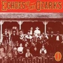 Echoes Of The Ozarks: VOLUME 1 - CD
